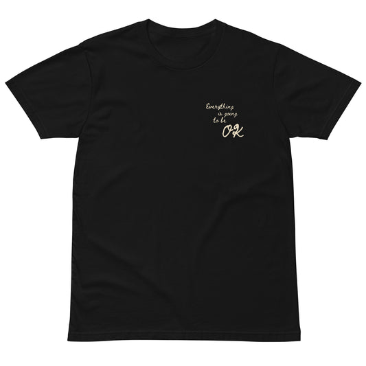 Handwritten - Everything is going to be OK - Black Unisex Premium Tee