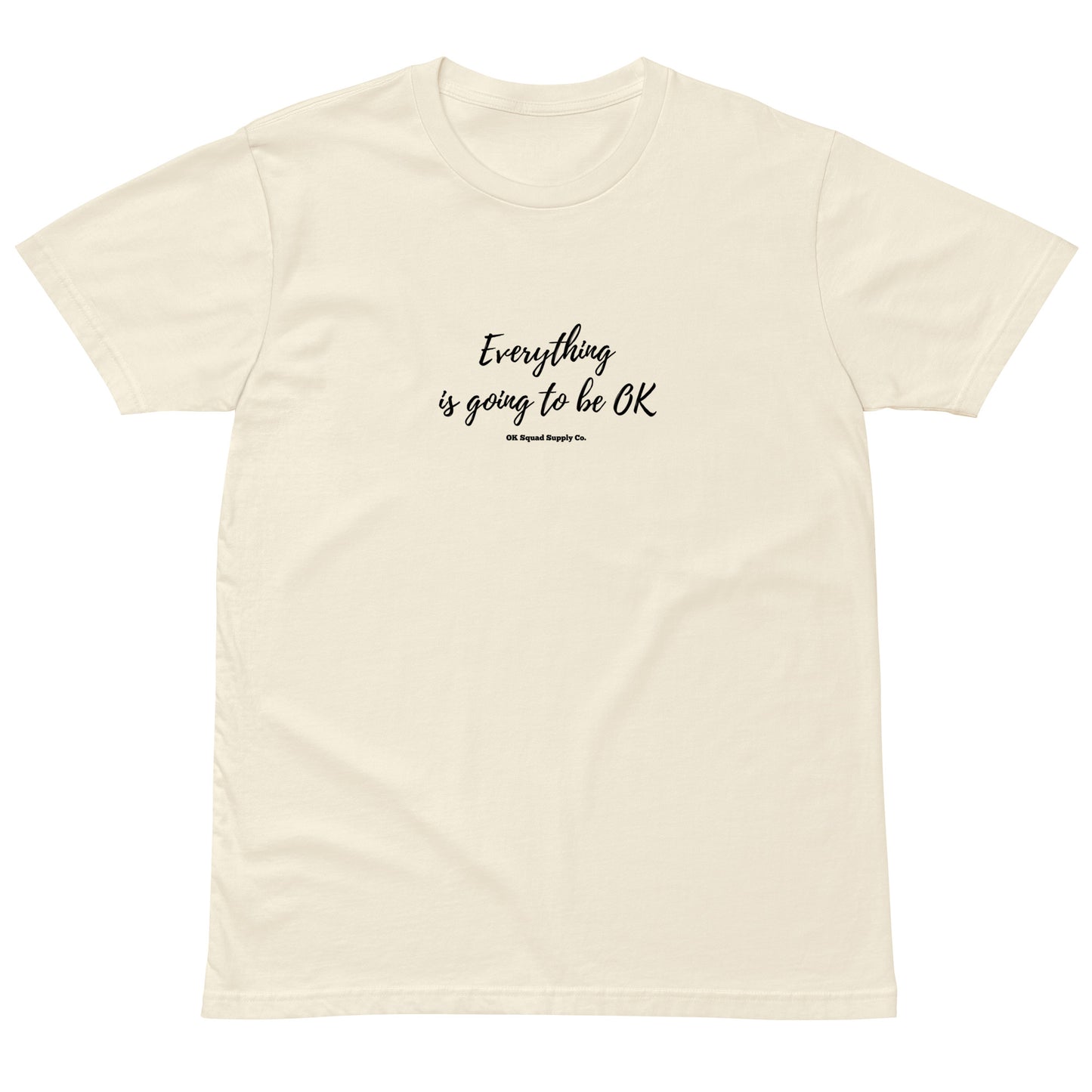 Everything is going to be OK - Ivory Unisex Premium Tee