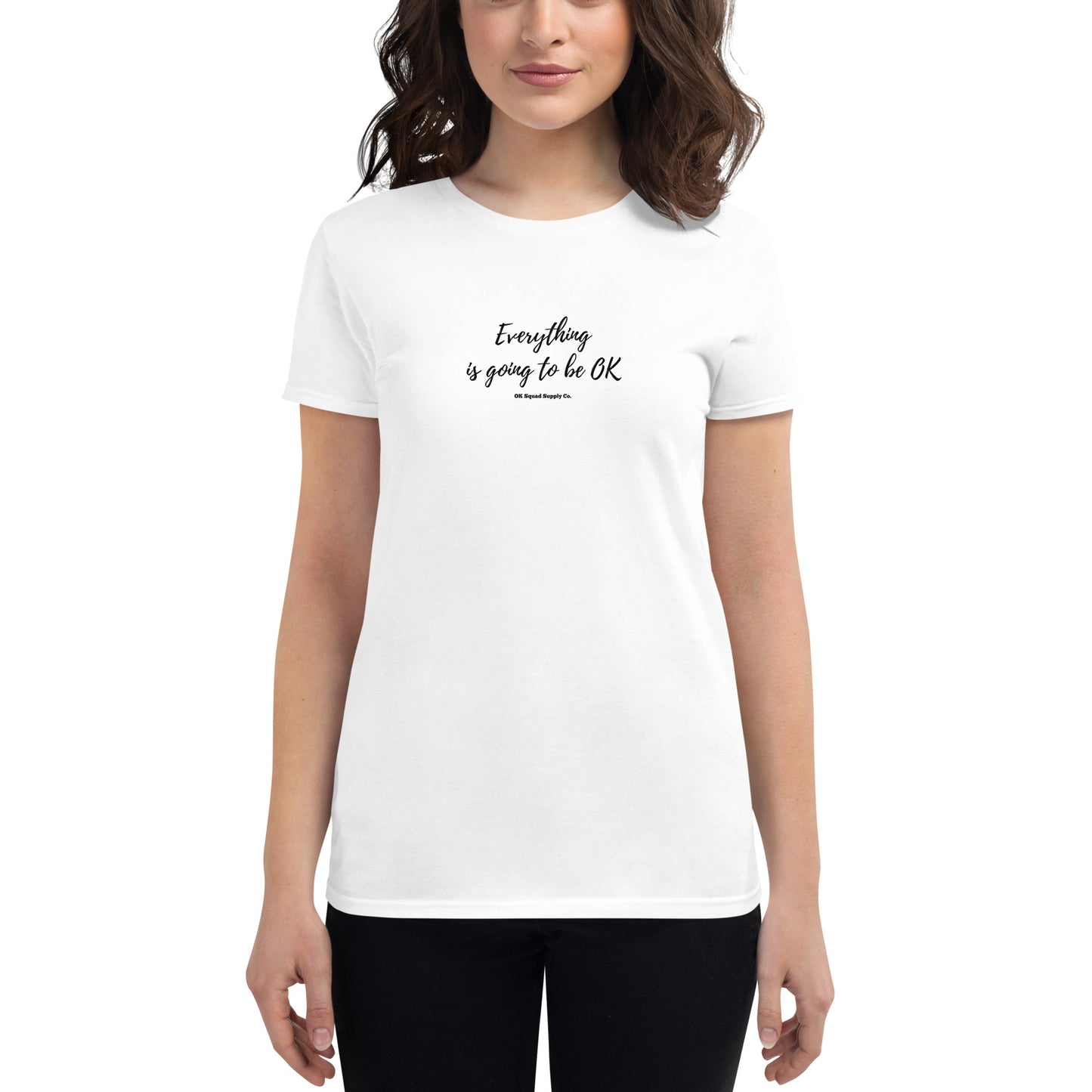 Everything is going to be OK - White Women's t-shirt